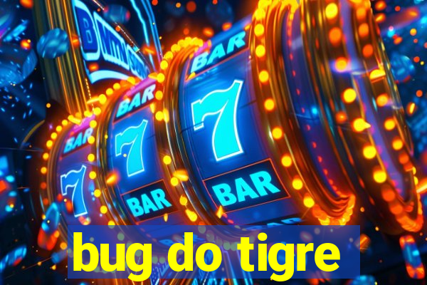 bug do tigre